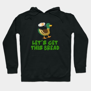 Let's Get This Bread. Hoodie